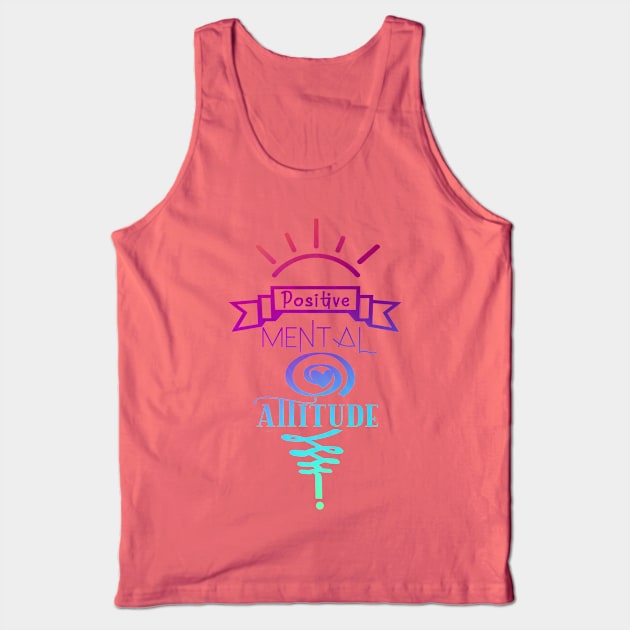 positive mental attitude Tank Top by ChezALi